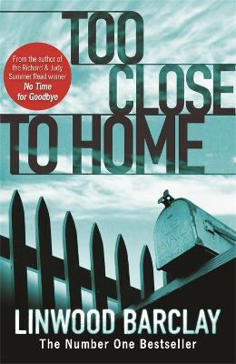 Too Close to Home - Linwood Barclay - cover