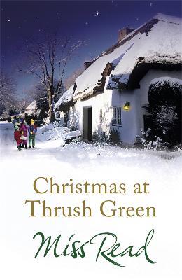 Christmas at Thrush Green - Miss Read - cover