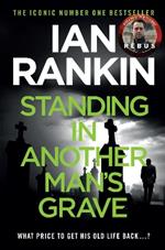 Standing in Another Man's Grave: From the iconic #1 bestselling author of A SONG FOR THE DARK TIMES