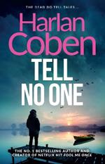 Tell No One: A gripping thriller from the #1 bestselling creator of hit Netflix show Fool Me Once