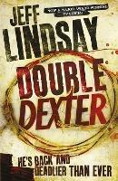 Double Dexter: The GRIPPING thriller that's inspired the Showtime series DEXTER: ORIGINAL SIN and DEXTER: RESURRECTION (Book Six) - Jeff Lindsay - cover