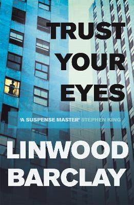 Trust Your Eyes - Linwood Barclay - cover
