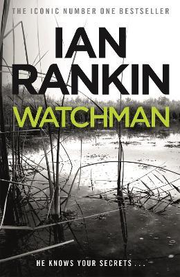 Watchman: From the iconic #1 bestselling author of A SONG FOR THE DARK TIMES - Ian Rankin - cover