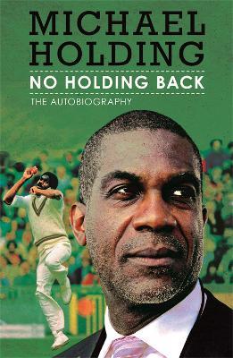 No Holding Back: The Autobiography - Michael Holding - cover