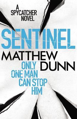 Sentinel: A Spycatcher Novel - Matthew Dunn - cover