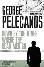 Down by the River Where the Dead Men Go: From Co-Creator of Hit HBO Show 'We Own This City'