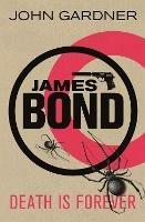Death is Forever: A James Bond thriller - John Gardner - cover