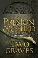 Two Graves: An Agent Pendergast Novel - Lincoln Child,Douglas Preston - cover