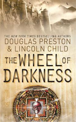 The Wheel of Darkness: An Agent Pendergast Novel - Douglas Preston,Lincoln Child - cover
