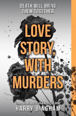 Love Story, With Murders: A chilling British detective crime thriller - Harry Bingham - cover