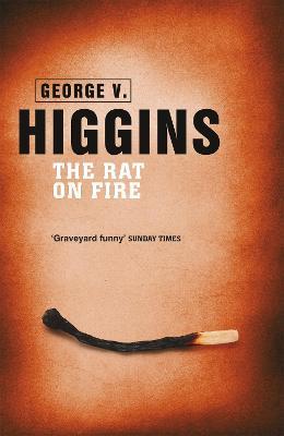 The Rat on Fire - George V. Higgins - cover