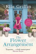 The Flower Arrangement: An uplifting, moving page-turner.