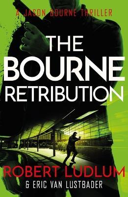 Robert Ludlum's The Bourne Retribution - Robert Ludlum,Eric van Lustbader - cover