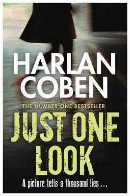 Just One Look: A gripping thriller from the #1 bestselling creator of hit Netflix show Fool Me Once - Harlan Coben - cover