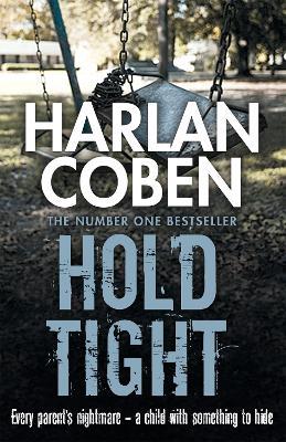 Hold Tight: A gripping thriller from the #1 bestselling creator of hit Netflix show Fool Me Once - Harlan Coben - cover