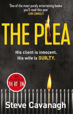 The Plea: His client is innocent. His wife is guilty. - Steve Cavanagh - cover