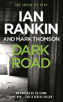 Dark Road: From the iconic #1 bestselling author of A SONG FOR THE DARK TIMES - Ian Rankin,Mark Thomson - cover