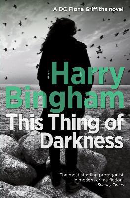 This Thing of Darkness: A chilling British detective crime thriller - Harry Bingham - cover