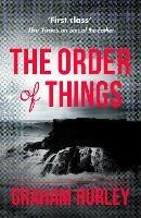 The Order of Things - Graham Hurley - cover