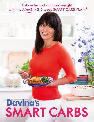 Davina's Smart Carbs: Eat Carbs and Still Lose Weight With My Amazing 5 Week Smart Carb Plan! - Davina McCall - cover