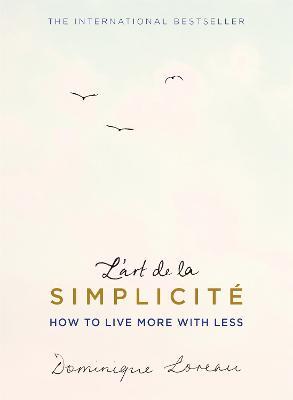 L'art de la Simplicite (The English Edition): How to Live More With Less - Dominique Loreau - cover