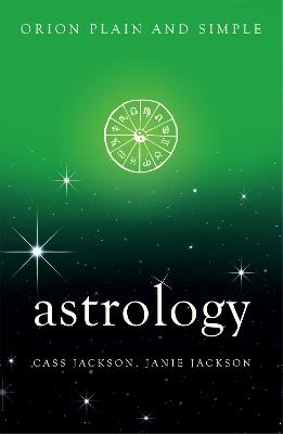 Astrology, Orion Plain and Simple - Cass Jackson,Janie Jackson - cover