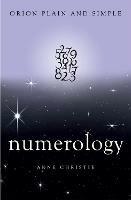 Numerology, Orion Plain and Simple - Anne Christie - cover