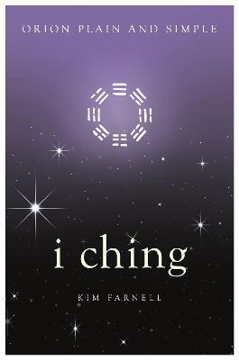 I Ching, Orion Plain and Simple - Kim Farnell - cover
