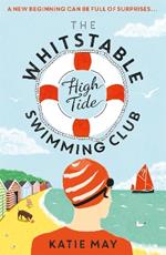 The Whitstable High Tide Swimming Club: A feel-good novel all about female friendship and community