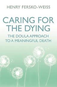 Caring for the Dying: The Doula Approach to a Meaningful Death