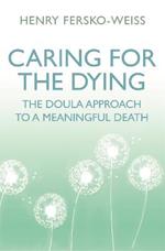 Caring for the Dying: The Doula Approach to a Meaningful Death