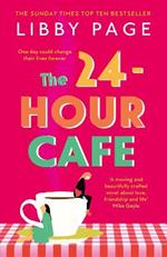 The 24-Hour Cafe: An uplifting story of friendship, hope and following your dreams from the top ten bestseller