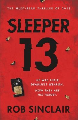 Sleeper 13: The first gripping, must-read beginning of the best-selling action thriller series - Rob Sinclair - cover