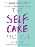 The Self-Care Project: How to let go of frazzle and make time for you