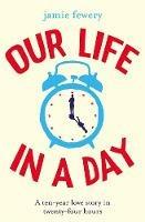 Our Life in a Day - Jamie Fewery - cover