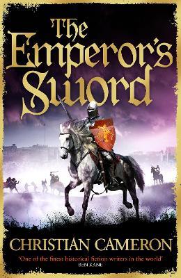 The Emperor's Sword: Pre-order the brand new adventure in the Chivalry series! - Christian Cameron - cover
