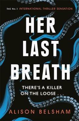 Her Last Breath: The new crime thriller from the international bestseller - Alison Belsham - cover