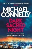 Dark Sacred Night: A Ballard and Bosch Thriller - Michael Connelly - cover