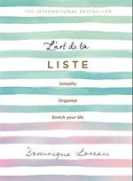 L'art de la Liste: Simplify, organise and enrich your life