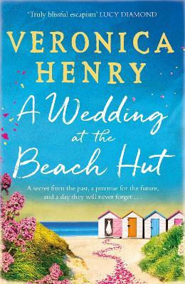 A Wedding at the Beach Hut: The feel-good read of the summer from the Sunday Times top-ten bestselling author - Veronica Henry - cover