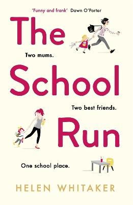 The School Run: A laugh-out-loud novel full of humour and heart - Helen Whitaker - cover