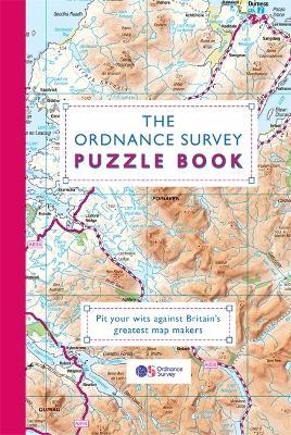 The Ordnance Survey Puzzle Book: Pit your wits against Britain's greatest map makers from your own home! - Ordnance Survey,Gareth Moore - cover