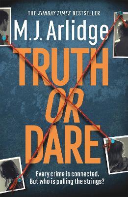 Truth or Dare: A relentless page-turner from the master of the killer thriller - M. J. Arlidge - cover