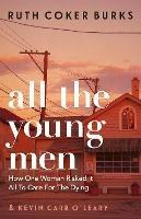 All the Young Men: How One Woman Risked It All To Care For The Dying