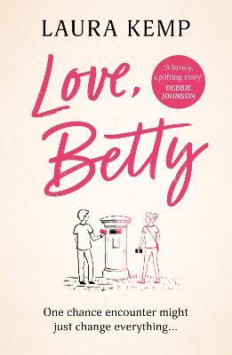 Love, Betty: The heartwarming and uplifting romance you don't want to miss! - Laura Kemp - cover