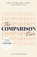 The Comparison Cure: How to be less 'them' and more you