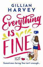 Everything is Fine: The funny, feel-good and uplifting page-turner you won't be able to put down!