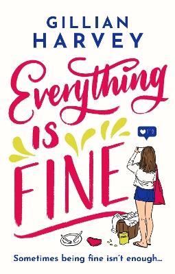 Everything is Fine: The funny, feel-good and uplifting page-turner you won't be able to put down! - Gillian Harvey - cover