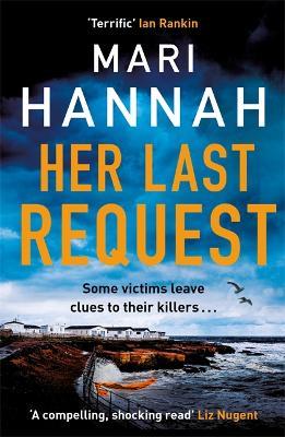 Her Last Request: A race-against-the-clock crime thriller to save a life before it is too late - DCI Kate Daniels 8 - Mari Hannah - cover