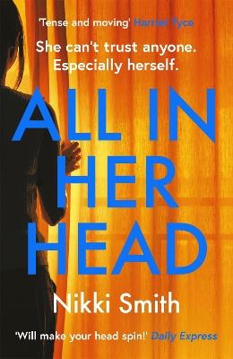 All in Her Head: A page-turning thriller perfect for fans of Harriet Tyce - Nikki Smith - cover